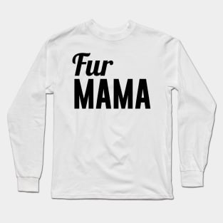 Fur Mama Long Sleeve T-Shirt